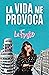La vida me provoca by La Forte