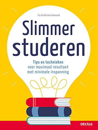 Slimmer studeren: tips en technieken voor maximaal resultaat met minimale inspanning