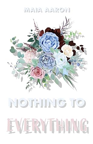Nothing to Everything (Roommate for Roommate Book 1)