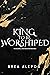 A King to be Worshiped (Our...