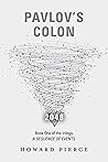 Pavlov's Colon: Book One of the trilogy A Sequence of Events