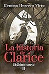 El último cuervo (La historia de Clarice, #2)