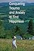 Conquering Trauma and Anxiety to Find Happiness by Ellen P McShane