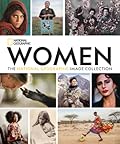 Women: The National Geographic Image Collection (National Geographic Collectors Series)