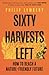 Sixty Harvests Left: How to...