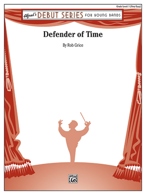 Defender of Time: Conductor Score & Parts (Alfred Debut Series)