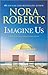 Imagine Us by Nora Roberts
