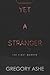Yet a Stranger (The First Quarto, #2)
