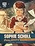 Sophie Scholl: Daring Activ...