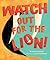 Watch Out for the Lion!