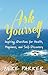 Ask Yourself: Inspiring Questions for Health, Happiness, and Self-Discovery