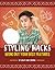 Styling Hacks by Lisa M. Bolt Simons