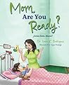 Mom, Are You Ready?