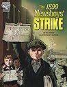 The 1899 Newsboys' Strike by Nel Yomtov