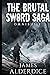 The Brutal Sword Saga Omnibus 1: Sword and Sorcery Box Set 1