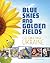 Blue Skies and Golden Field...