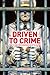 Driven to Crime: True stori...