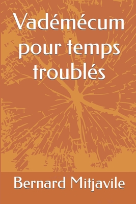 Vadémécum pour temps troublés (French Edition)