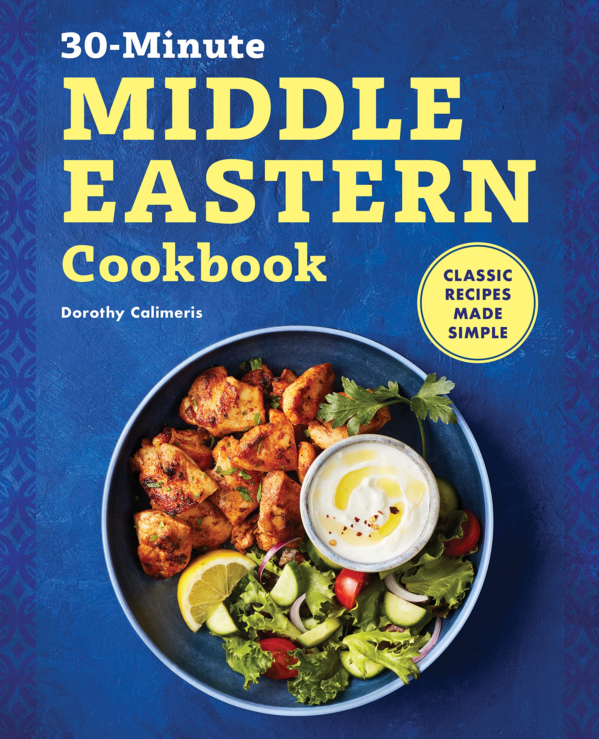 30-Minute Middle Eastern Cookbook: Classic Recipes Made Simple (Kindle Edition)
