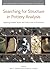Searching for Structure in Pottery Analysis: Applying Multiple Scales and Instruments to Production (New Directions in Anthropological Archaeology)