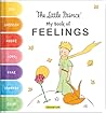 The Little Prince: My Book of Feelings The Little Prince: My Book of Feelings