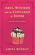 Arya Winters and the Cupcakes of Doom