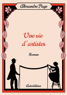 Une vie d'artistes (French Edition)