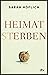 Heimatsterben: Roman (German Edition)