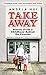 Takeaway: Stories from a Ch...