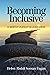 Becoming Inclusive: A Worthy Pursuit in Leadership