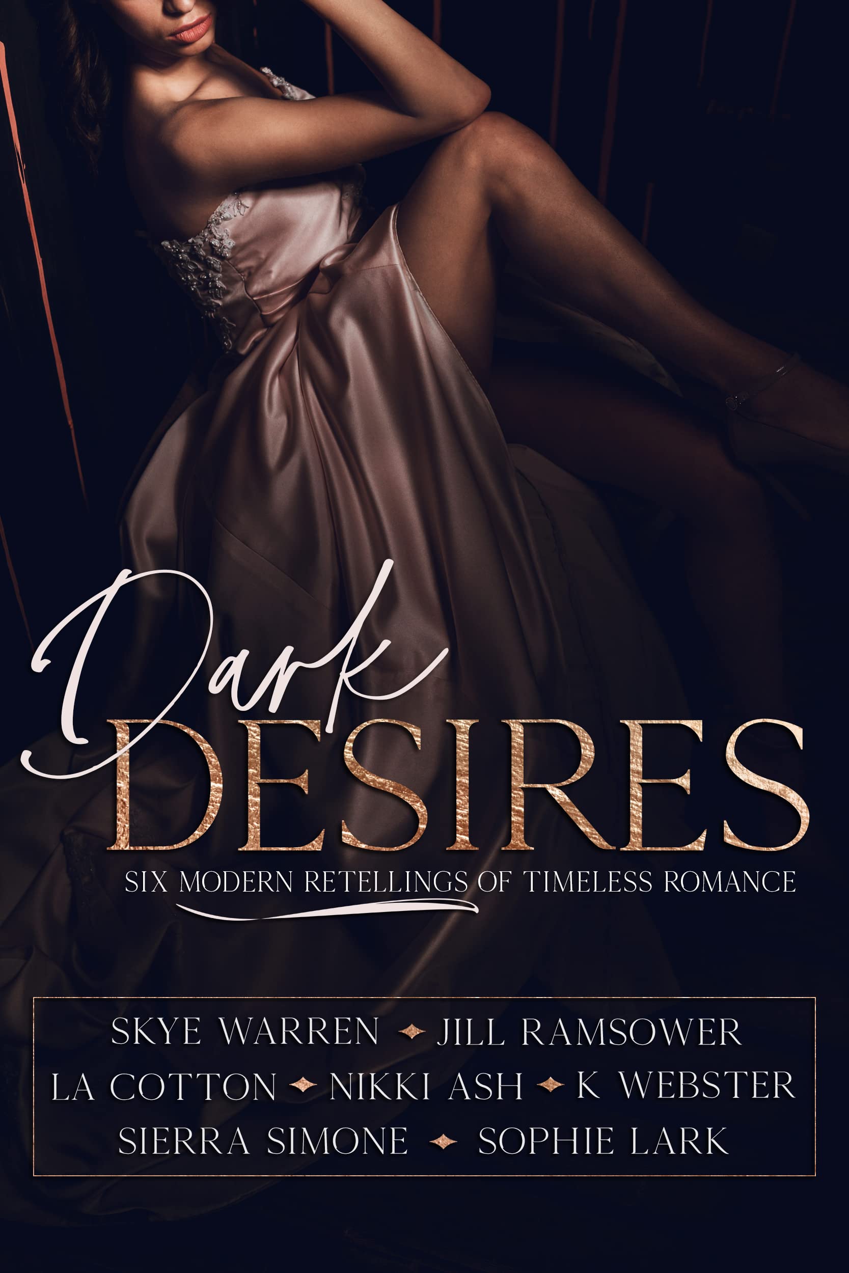 Dark Desires Anthology: Six Modern Retellings of Timeless Romance (Kindle Edition)