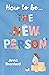 How to Be . . . The New Person