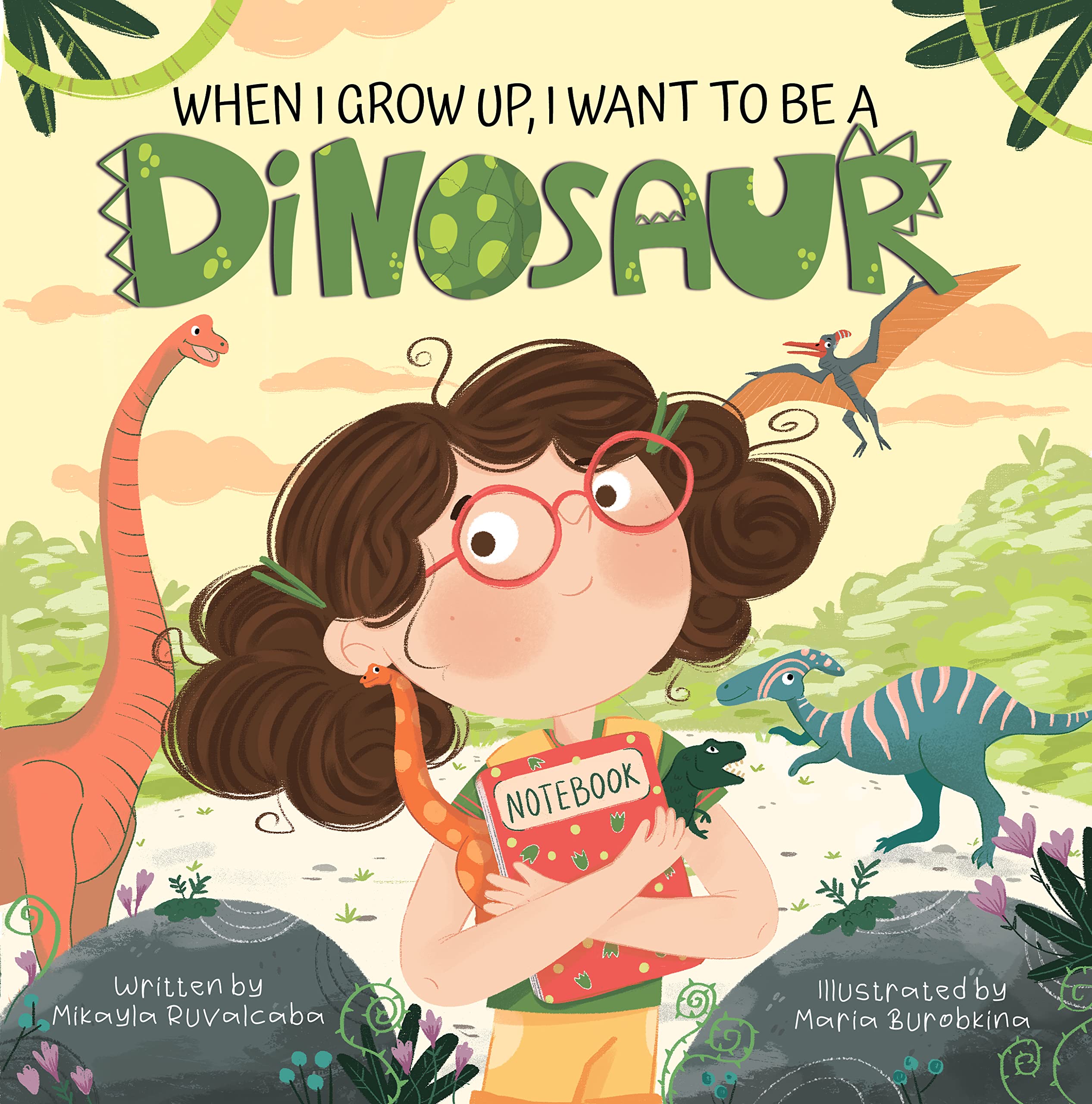 When I Grow Up, I Want to Be a Dinosaur (When I Grow Up Collection)
