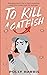 To Kill a Catfish (Death and Dating Mysteries)