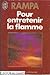 Pour entretenir la flamme *** (ROMANCE (A))