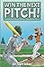 Win The Next Pitch! by Curt Ickes