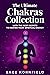 The Ultimate Chakras Collection with the Best Secrets to Master Your Spiritual Energy