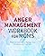 Anger Management Workbook for Moms: Practical Exercises to Manage Your Emotions and Find Calm