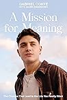 A Mission for Meaning: The Choices That Lead to the Life You Really Want Book cover for A Mission for Meaning: The Choices That Lead to the Life You Really Want