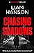 CHASING SHADOWS: A Gripping...