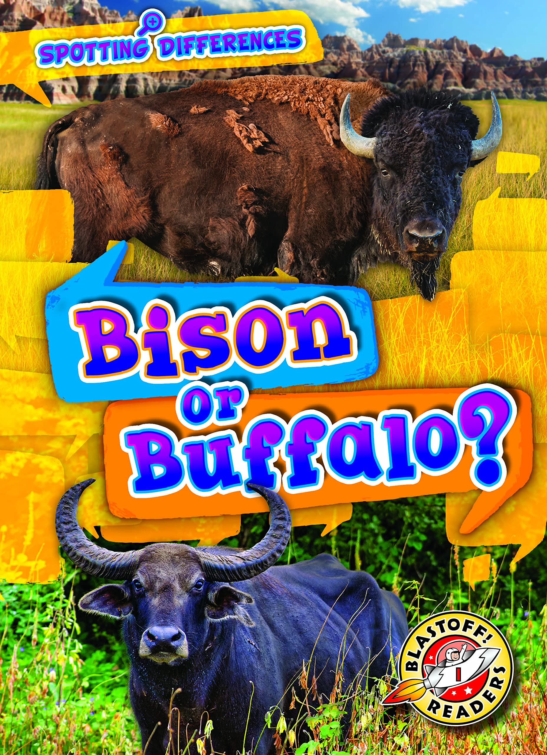 Bison or Buffalo? (Spotting Differences: Blastoff! Readers, Level 1)
