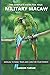 The complete guide for your Military Macaw by Landon Turner