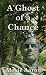 A Ghost of a Chance (Haunte...