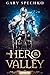 The Hero of the Valley (The Hero of the Valley #1)