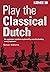 Play the Classical Dutch (Play Chess Openings)