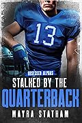 Stalked by the Quarterback (Obsessed Alphas)