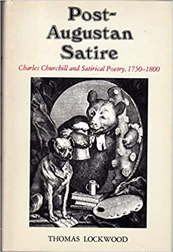 Post-Augustan Satire: Charles Churchill And Satirical Poetry, 1750-1800