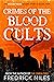 Crimes of the Blood Cults: ...