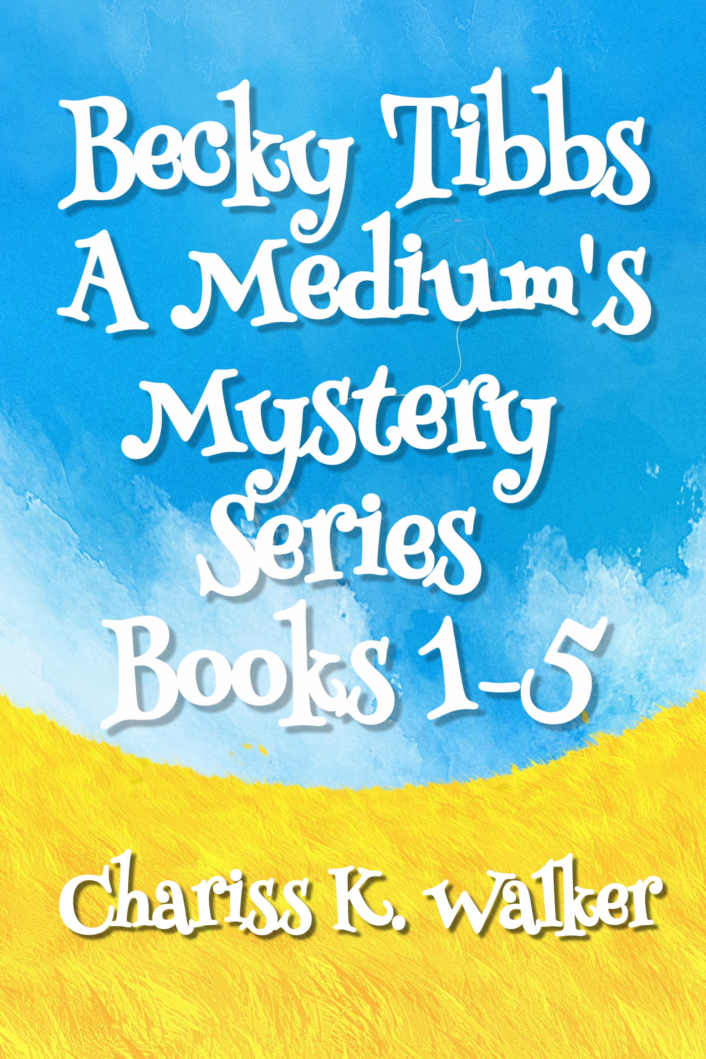 Becky Tibbs, a Medium's Mystery Series: Books 1 - 5