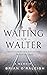 Waiting for Walter: A Memoir